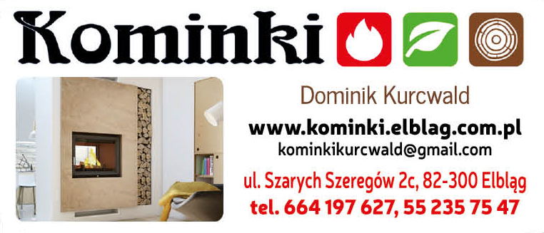KOMINKI Dominik Kurcwald Elbląg Sprzedaż / Montaż / Projektowanie / Doradztwo
