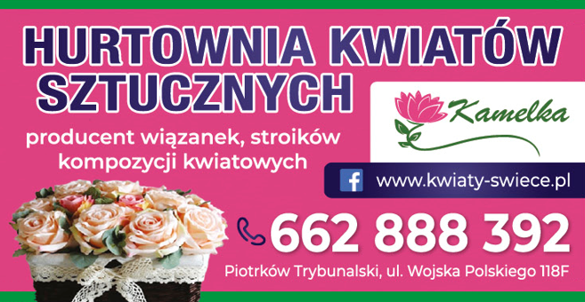 Kamelka, Piotrków Trybunalski - hurtownia kwiatów sztucznych